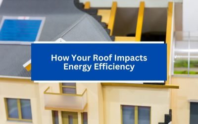 How Your Roof Impacts Energy Efficiency