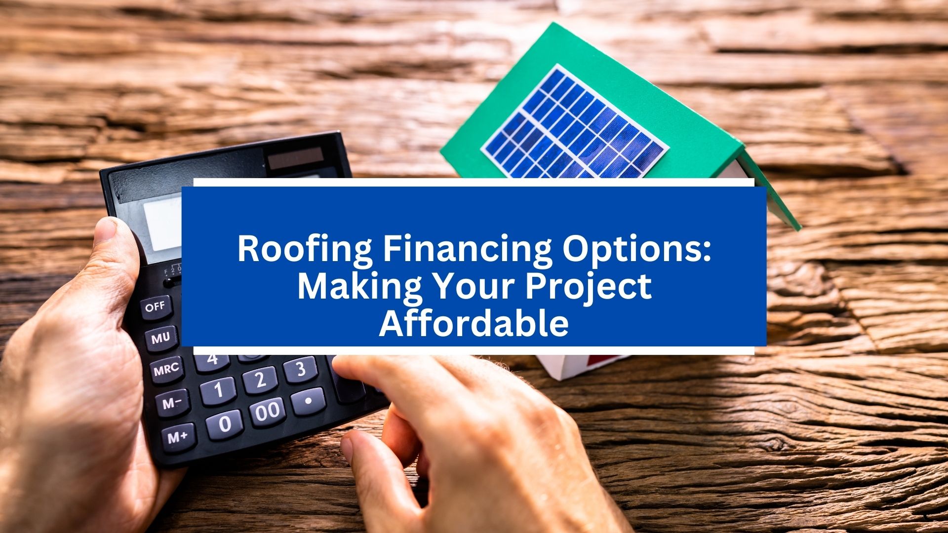 Roofing Financing Options_ Making Your Project Affordable Roofing Financing Options_ Making Your Project Affordable