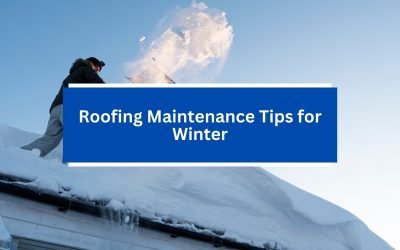 Roofing Maintenance Tips for Winter