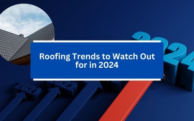 Roofing Trends to Watch Out for in 2024