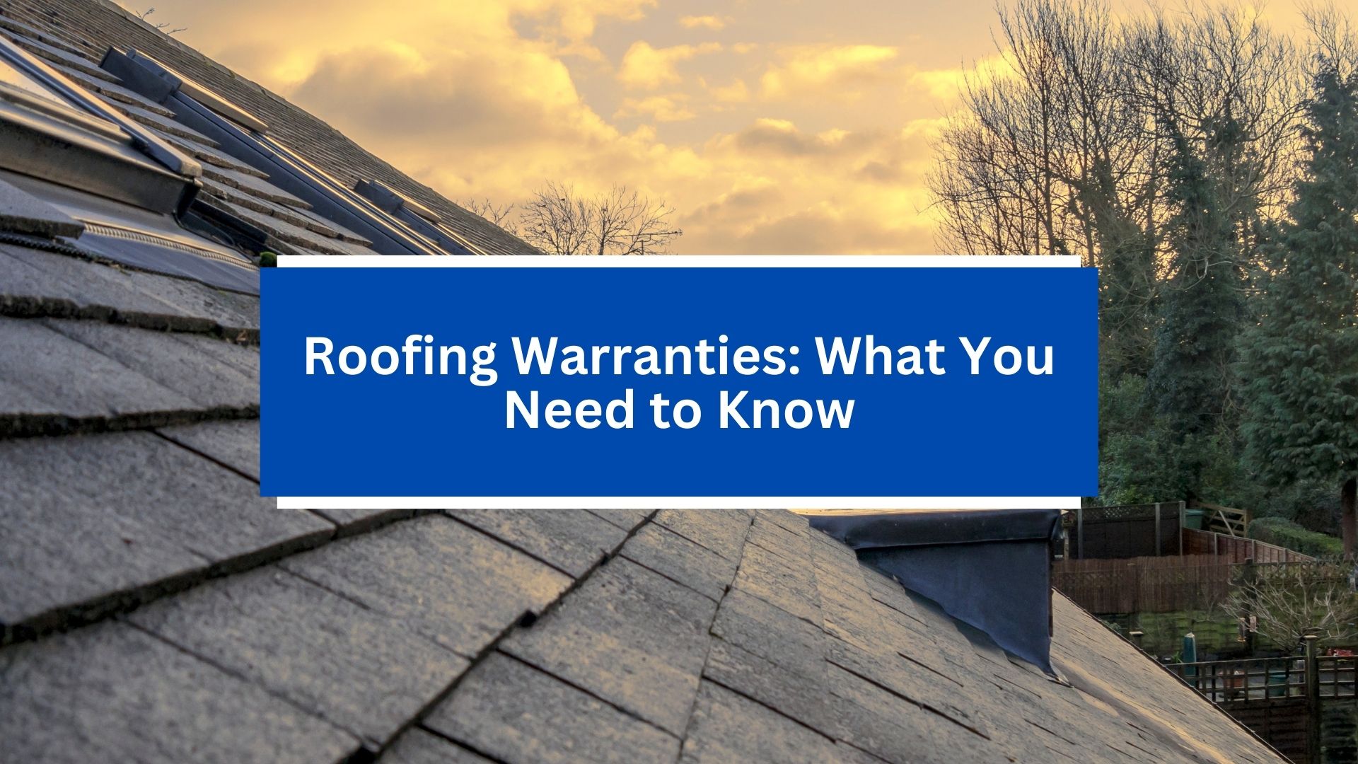 Roofing Warranties_ What You Need to Know Roofing Warranties_ What You Need to Know