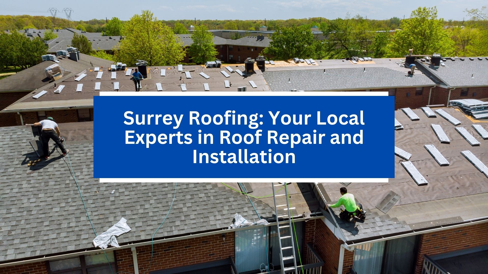Surrey Roofing_ Your Local Experts in Roof Repair and Installation Surrey Roofing_ Your Local Experts in Roof Repair and Installation