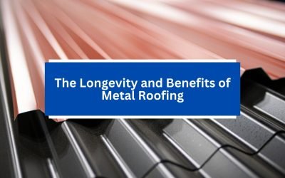 The Longevity and Benefits of Metal Roofing