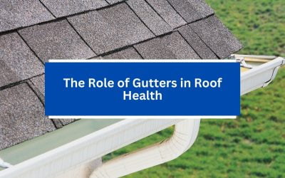 The Role of Gutters in Roof Health
